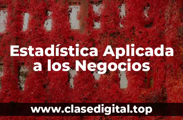 Estadística Aplicada a los Negocios