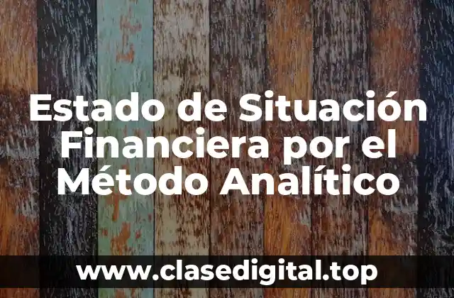 Estado de Situación Financiera por el Método Analítico