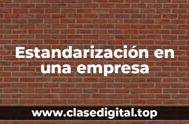 Estandarización en una empresa