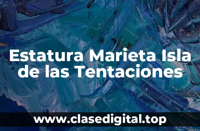 Estatura Marieta Isla de las Tentaciones