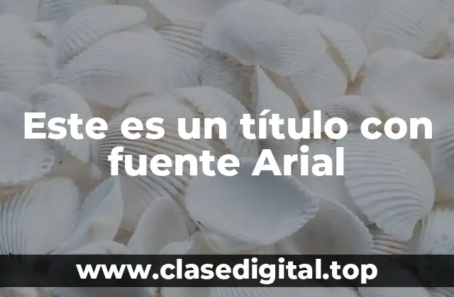 Este es un título con fuente Arial