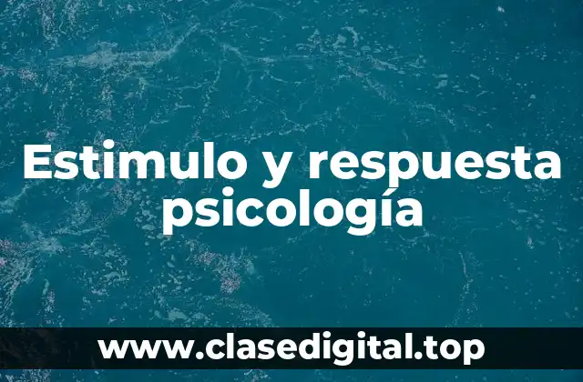 Estimulo y respuesta psicología
