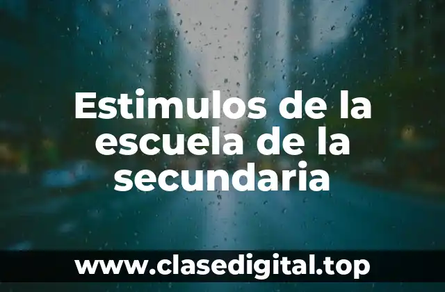 Estimulos de la escuela de la secundaria