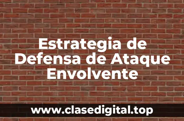 Estrategia de Defensa de Ataque Envolvente