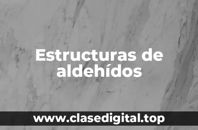Estructuras de aldehídos