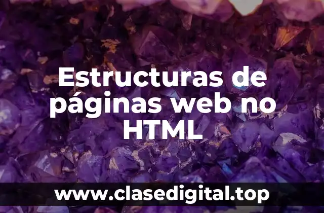 Estructuras de páginas web no HTML