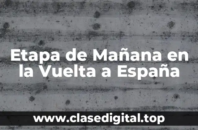 Etapa de Mañana en la Vuelta a España