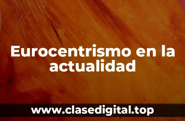 Eurocentrismo en la actualidad