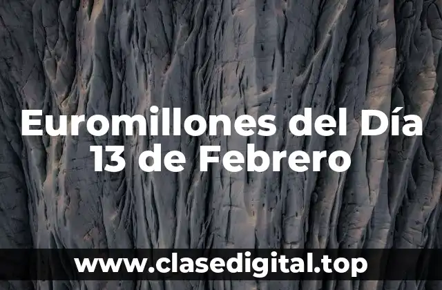 Euromillones del Día 13 de Febrero
