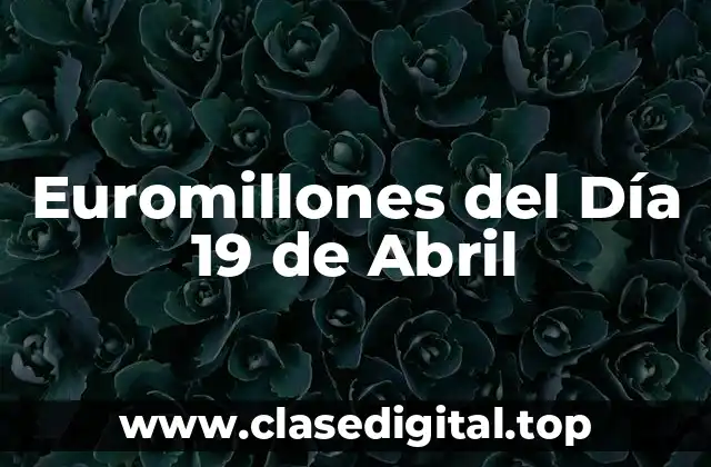 Euromillones del Día 19 de Abril
