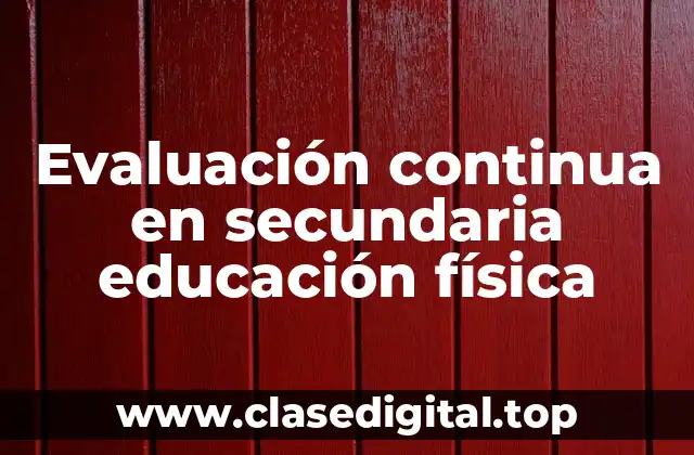 Ejemplos de evaluación continua en secundaria educación física