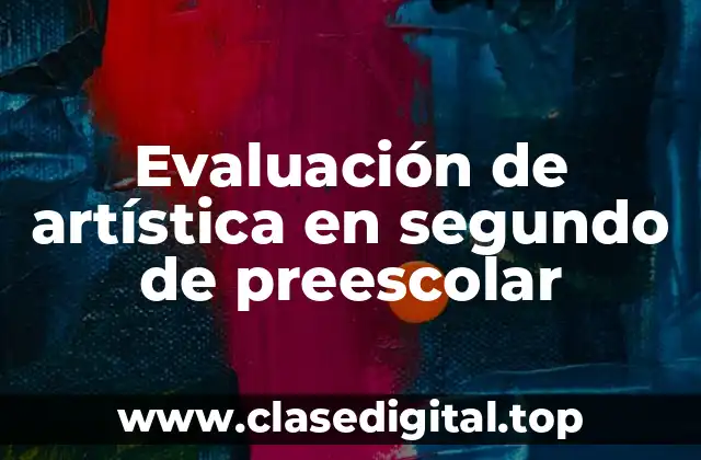 Evaluación de artística en segundo de preescolar