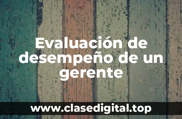 Evaluación de desempeño de un gerente