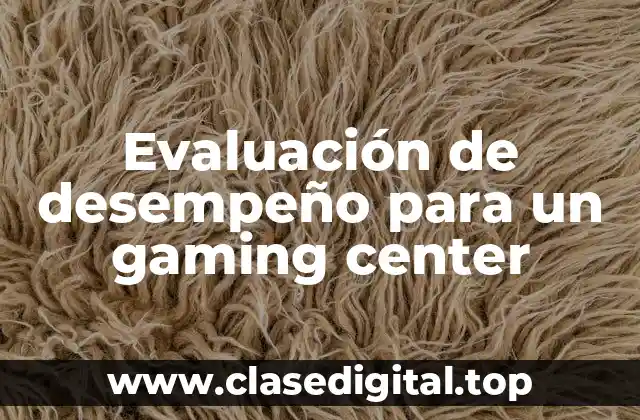 Evaluación de desempeño para un gaming center