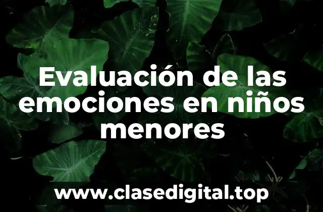 Evaluación de las emociones en niños menores