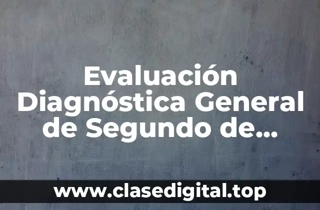 Ejemplos de Evaluación Diagnóstica General de Segundo de Primaria