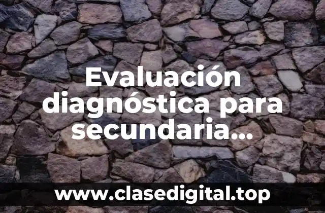 Evaluación diagnóstica para secundaria matemáticas