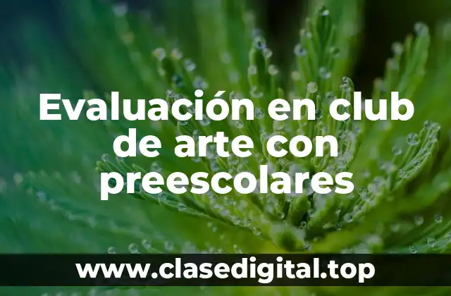 Evaluación en club de arte con preescolares