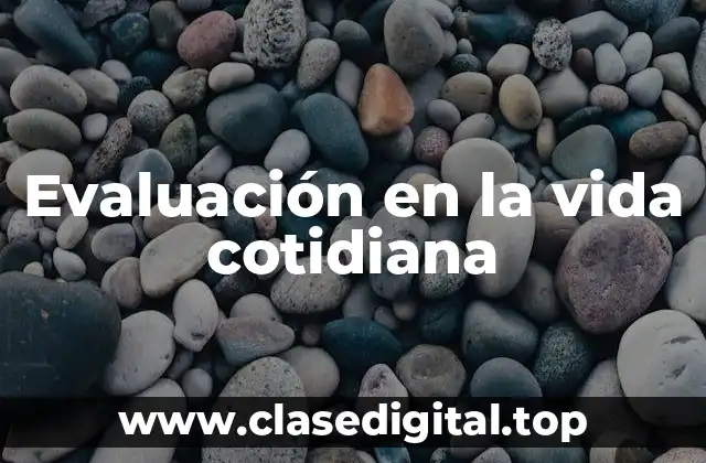 Evaluación en la vida cotidiana