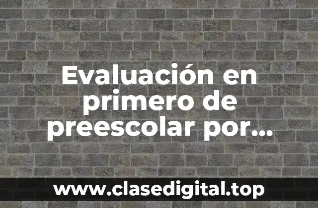 Evaluación en primero de preescolar por campos formativos.