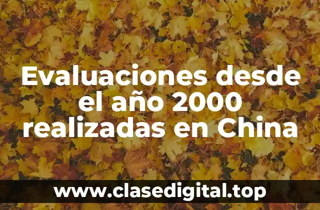Evaluaciones desde el año 2000 realizadas en China