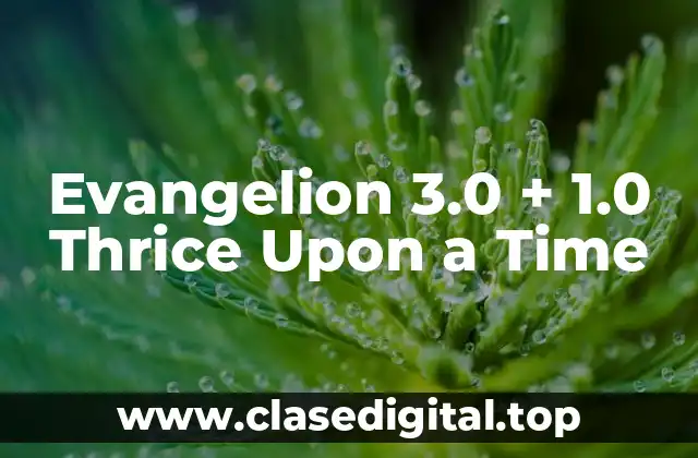 Evangelion 3.0 + 1.0 Thrice Upon a Time