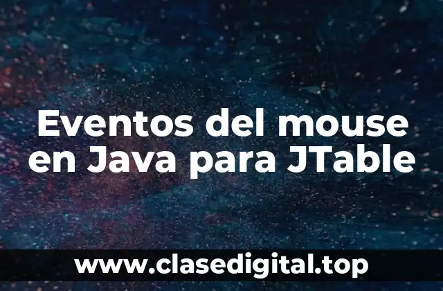 Eventos del mouse en Java para JTable