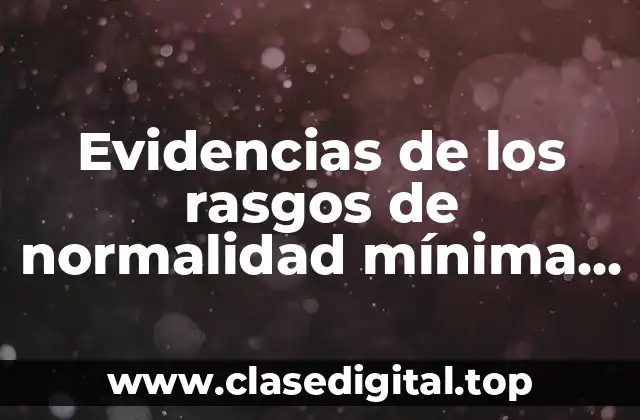 Evidencias de los rasgos de normalidad mínima escolar