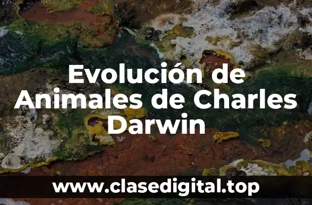 Evolución de Animales de Charles Darwin