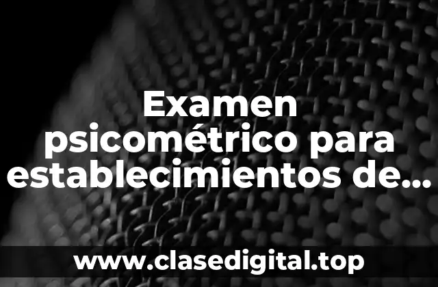 Examen psicométrico para establecimientos de alimentos y bebidas