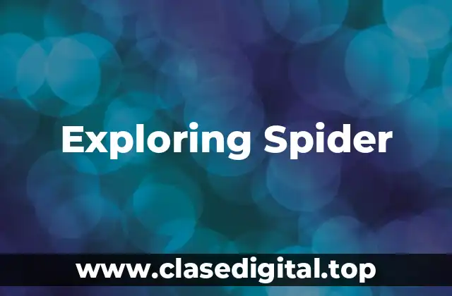 Exploring Spider