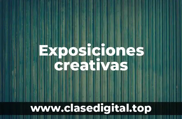 Exposiciones creativas