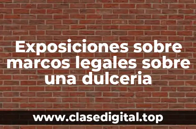 Ejemplos de marcos legales sobre una dulcería