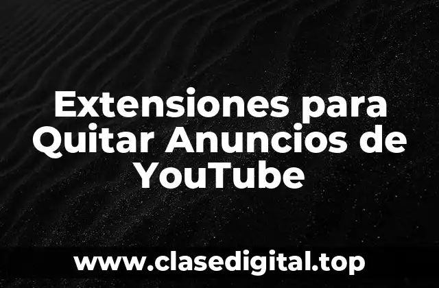 Extensiones para Quitar Anuncios de YouTube