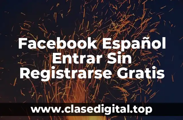 Facebook Español Entrar Sin Registrarse Gratis