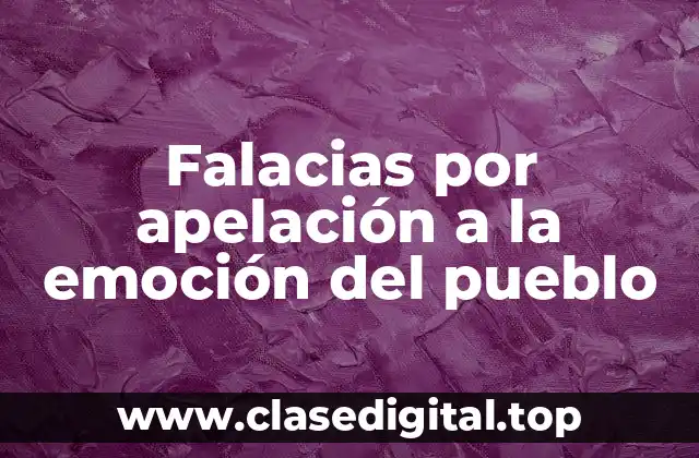 Falacias por apelación a la emoción del pueblo