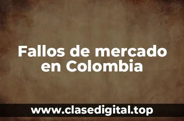 Fallos de mercado en Colombia