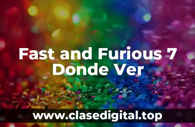Fast and Furious 7 Donde Ver