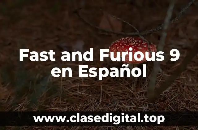 Fast and Furious 9 en Español