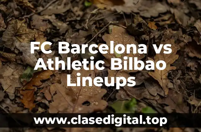 FC Barcelona vs Athletic Bilbao Lineups