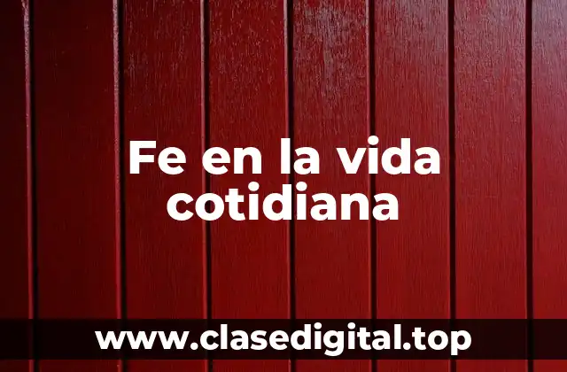 Fe en la vida cotidiana