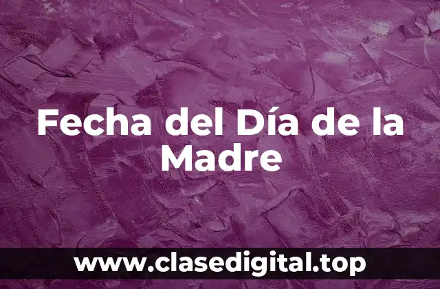 Fecha del Día de la Madre