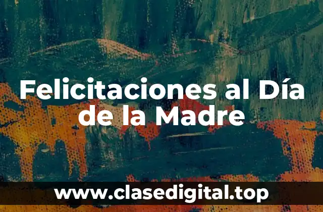 Felicitaciones al Día de la Madre