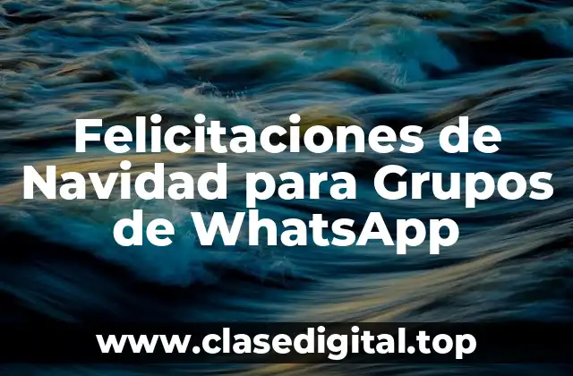 ¿Por qué son importantes las felicitaciones de Navidad en WhatsApp?