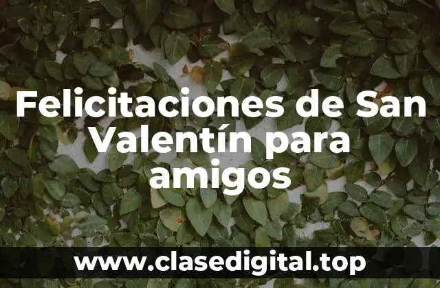Felicitaciones de San Valentín para amigos