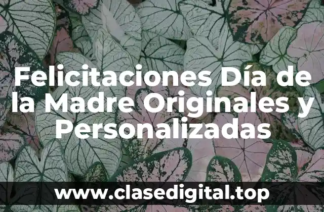 Felicitaciones Día de la Madre Originales y Personalizadas