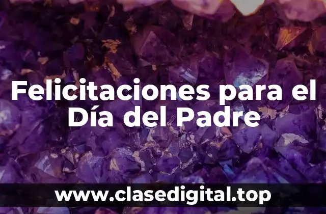 Felicitaciones para el Día del Padre