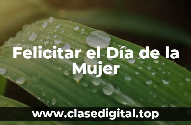 Felicitar el Día de la Mujer