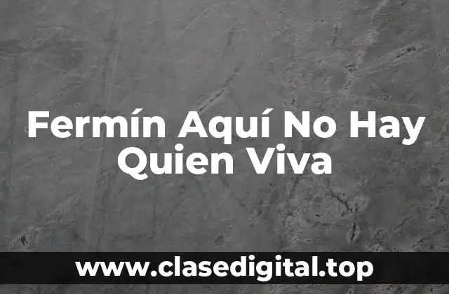 Fermín Aquí No Hay Quien Viva