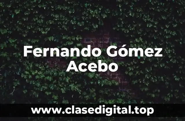 Fernando Gómez Acebo